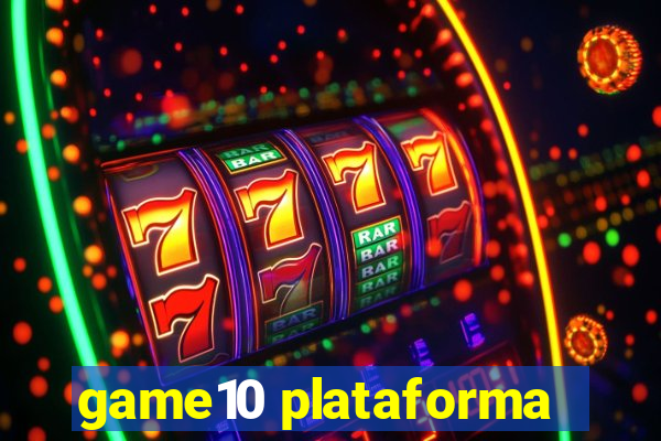 game10 plataforma